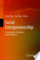 Social entrepreneurship : an innovative solution to social problems /