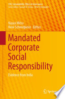 Mandated corporate social responsibility : evidence from India /
