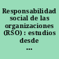 Responsabilidad social de las organizaciones (RSO) : estudios desde la mirada de la responsabilidad social hacia los objetivos del desarrollo sostenible en América Latina /