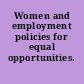 Women and employment policies for equal opportunities.