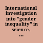 International investigation into "gender inequality" in science, technology, engineering and mathematics (STEM) /