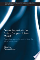 Gender inequality in the Eastern European labour market : twenty-five years of transition since the fall of communism /