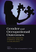 Gender and occupational outcomes : longitudinal assessments of individual, social, and cultural influences /