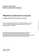 Women in industrial research : a wake up call for European industry : a report to the European Commission from the High Level Expert Group on Women in Industrial Research for strategic analysis of specific science and technology policy issues (STRATA) /
