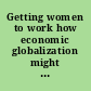 Getting women to work how economic globalization might benefit women in the Middle East /