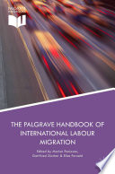 The Palgrave handbook of international labour migration : law and policy perspectives /