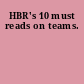 HBR's 10 must reads on teams.