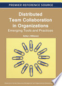 Distributed team collaboration in organizations : emerging tools and practices /