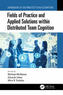 Fields of practice and applied solutions within distributed team cognition /