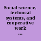 Social science, technical systems, and cooperative work : beyond the great divide /