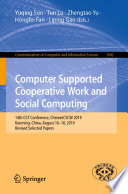 Computer Supported Cooperative Work and Social Computing 14th CCF Conference, ChineseCSCW 2019, Kunming, China, August 16-18, 2019, Revised Selected Papers /