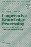 Cooperative knowledge processing : the key technology for intelligent organisations /