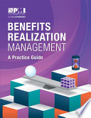 Benefits realization management : a practice guide.