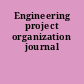 Engineering project organization journal