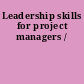 Leadership skills for project managers /