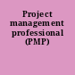 Project management professional (PMP)