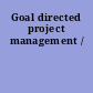 Goal directed project management /
