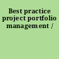 Best practice project portfolio management /