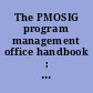 The PMOSIG program management office handbook : strategic and tactical insights for improving results /