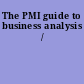The PMI guide to business analysis /