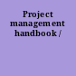 Project management handbook /