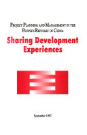 Project planning and management in the People's Republic of China : sharing development experiences.