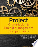 The Wiley guide to project organization & project management competencies /