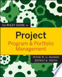 The Wiley guide to project, program & portfolio management /