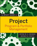 The Wiley guide to project, program & portfolio management /