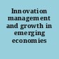 Innovation management and growth in emerging economies /