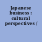 Japanese business : cultural perspectives /