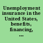 Unemployment insurance in the United States, benefits, financing, and coverage a report to the President and Congress /