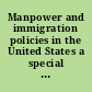Manpower and immigration policies in the United States a special report of the National Commission for Manpower Policy.