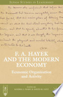 F.A. Hayek and the modern economy : economic organization and activity /