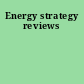 Energy strategy reviews