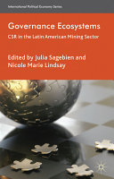 Governance ecosystems : CSR in the Latin American mining sector /