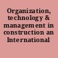 Organization, technology & management in construction an International Journal.