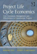 Project life cycle economics : cost estimation, management and effectiveness in construction projects /