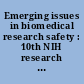 Emerging issues in biomedical research safety : 10th NIH research safety symposioum, December 3-4, 1987, Bethesda, Md.