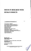 Issues in research with human subjects : a symposium /