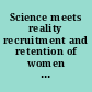 Science meets reality recruitment and retention of women in clinical studies, and the critical role of relevance : a report of the Task Force sponsored by the NIH Office of Research on Women's Health, January 6 - 9, 2003 /