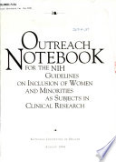 Outreach notebook for the NIH guidelines on inclusion of women and minorities as subjects in clinical research.