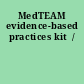 MedTEAM evidence-based practices kit  /