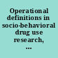 Operational definitions in socio-behavioral drug use research, 1975 /