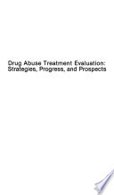Drug abuse treatment evaluation : strategies, progress, and prospects /