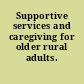 Supportive services and caregiving for older rural adults.