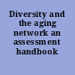 Diversity and the aging network an assessment handbook /