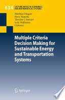 Multiple criteria decision making for sustainable energy and transportation systems proceedings of the 19th International Conference on Multiple Criteria Decision Making, Auckland, New Zealand, 7th-12th January 2008 /