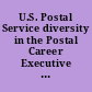U.S. Postal Service diversity in the Postal Career Executive Service : report to the Ranking Minority Member, Subcommittee on the Postal Service, Committee on Government Reform, House of Representatives /