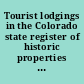 Tourist lodgings in the Colorado state register of historic properties includes Colorado properties listed in the National register of historic places and the State register of historic properties.